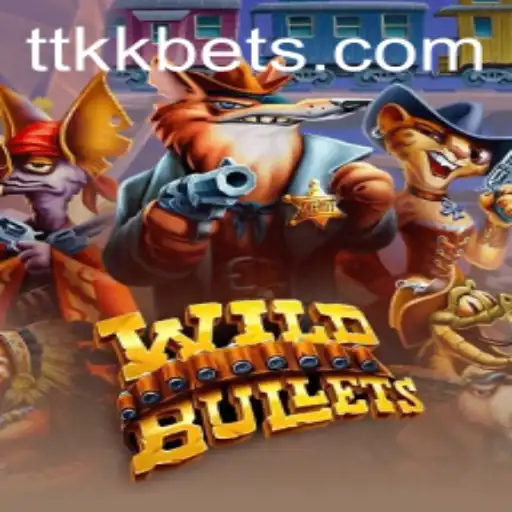 Discover the Thrills of 'WildBullets': A Dive into the Dynamic World of TTKK